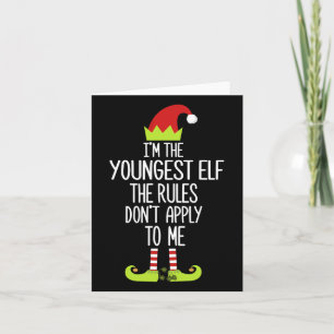 I'm The Youngest Elf The Rules Don't Apply To Me X Card