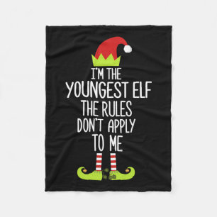 I'm The Youngest Elf The Rules Don't Apply To Me X Fleece Blanket