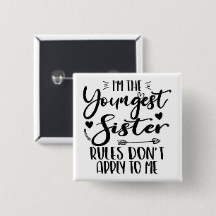 I'm The Youngest Sister Birthday Stepsister Funny Button