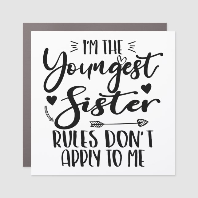 I'm The Youngest Sister Birthday Stepsister Funny Car Magnet (Front)