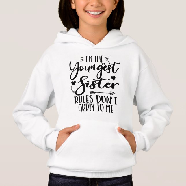 I'm The Youngest Sister Birthday Stepsister Funny Hoodie (Front)
