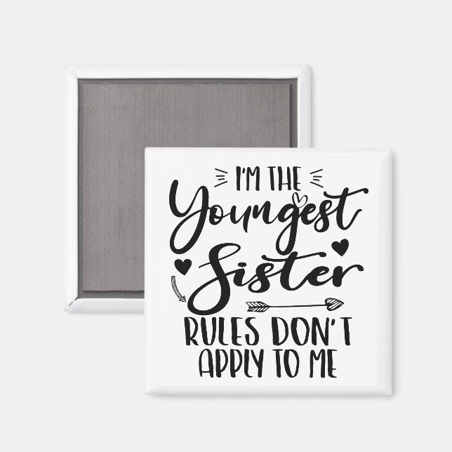 I'm The Youngest Sister Birthday Stepsister Funny Magnet (Front/Back)