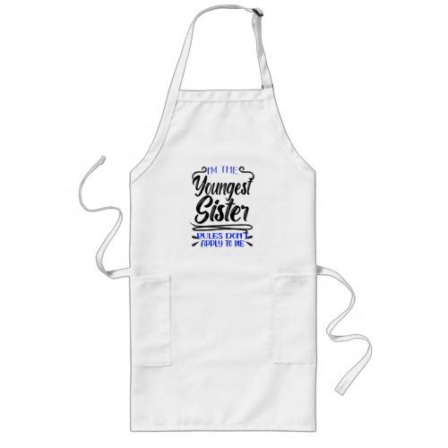 Im the Youngest Sister Rules Dont Apply To Me  Long Apron