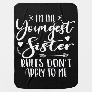 I'm The Youngest Sister Sarcasm Lover Cute Sister Baby Blanket