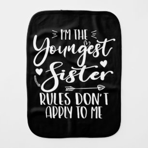 I'm The Youngest Sister Sarcasm Lover Cute Sister Baby Burp Cloth