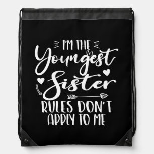I'm The Youngest Sister Sarcasm Lover Cute Sister Drawstring Bag