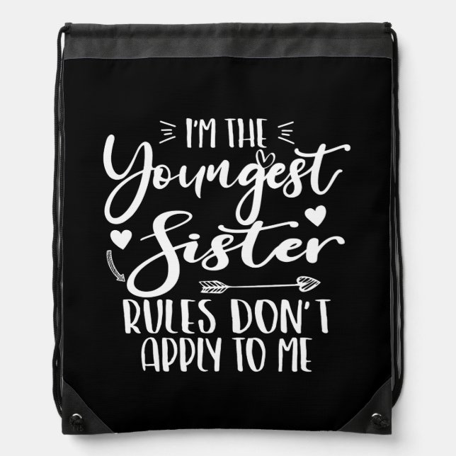 I'm The Youngest Sister Sarcasm Lover Cute Sister Drawstring Bag (Front)