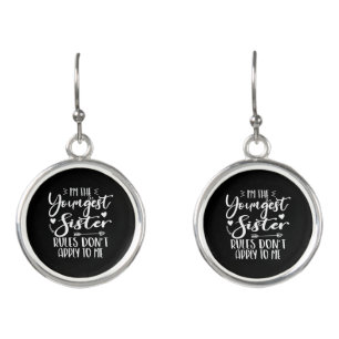 I'm The Youngest Sister Sarcasm Lover Cute Sister Earrings