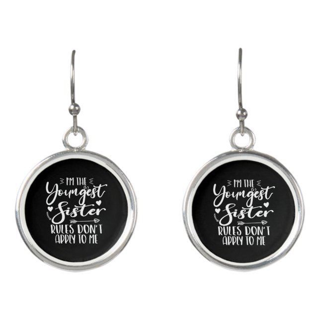 I'm The Youngest Sister Sarcasm Lover Cute Sister Earrings (Front)
