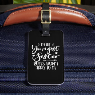I'm The Youngest Sister Sarcasm Lover Cute Sister Luggage Tag