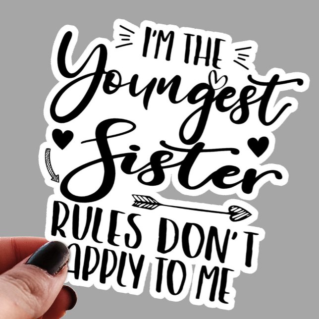 I'm The Youngest Sister Sarcasm Lover Cute Sister Sticker (Creator Uploaded)