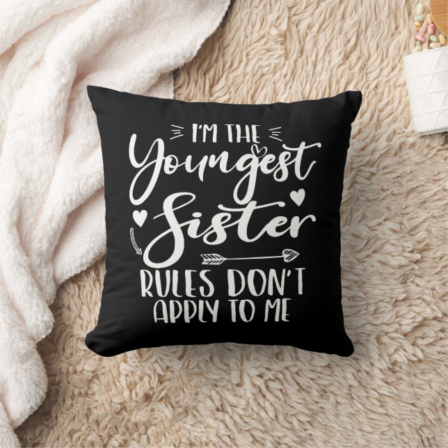 I'm The Youngest Sister Sarcasm Lover Cute Sister Throw Pillow (Blanket)