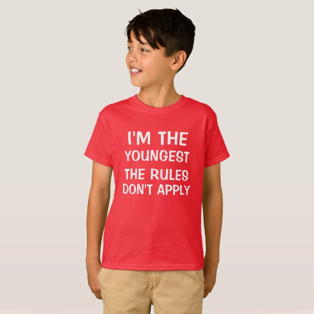 I'm the youngest the rules don't apply T-Shirt (Front Full)