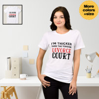 I'm Thicker Than the Tension in Divorce Court