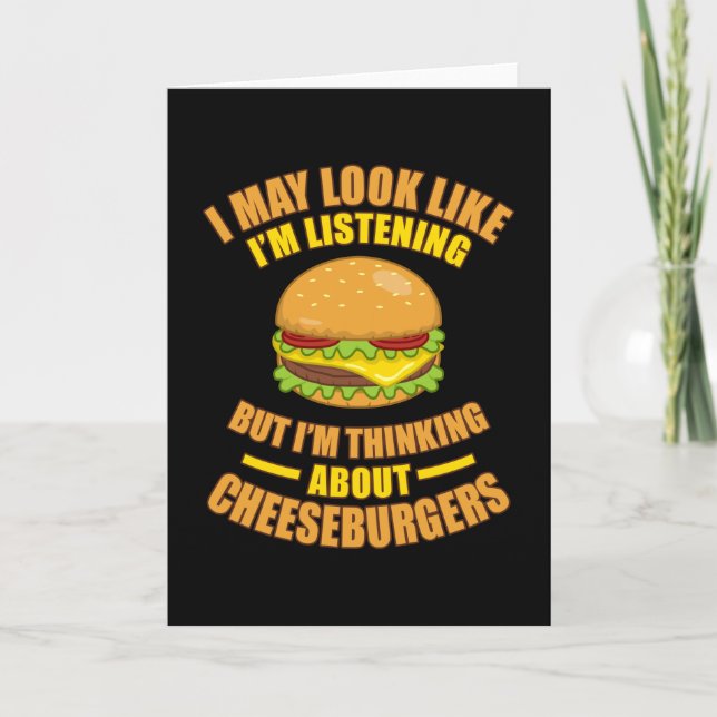 I'm Thinking About Cheeseburgers Hamburger Food Card (Front)