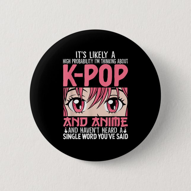 Im Thinking About Kpop Funny Anime Otaku Kpop Musi Button (Front)