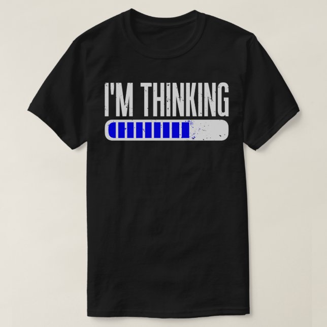 Im Thinking Funny Geek Nerd Computer Programmer  T-Shirt (Design Front)