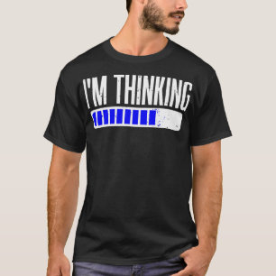 Im Thinking Funny Geek Nerd Computer Programmer T-Shirt