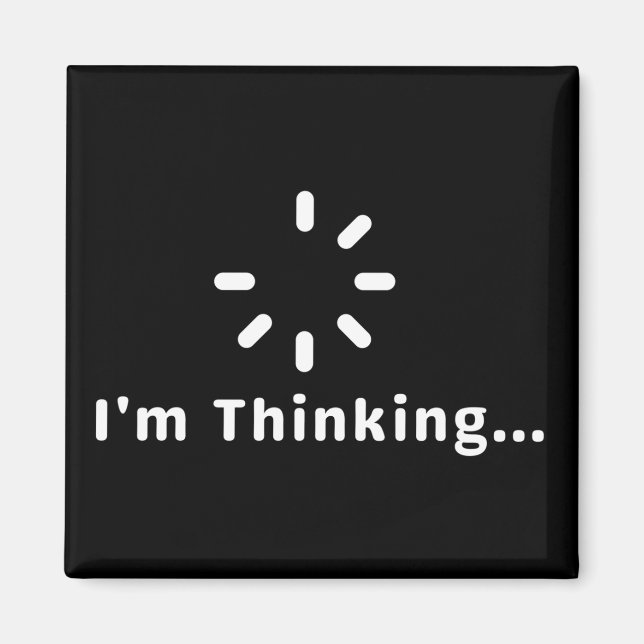 I'm Thinking Magnet (Front)