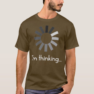 Im Thinking T T-Shirt