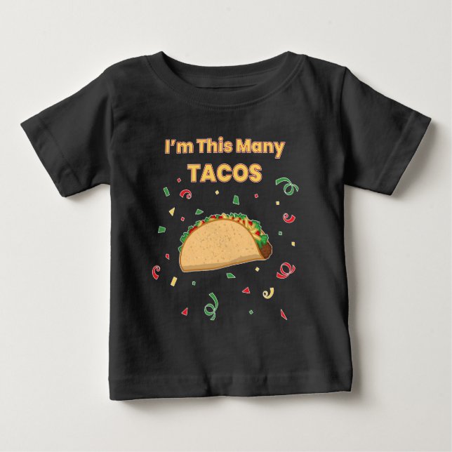 I'm This Many Tacos Child's 1st Birthday Baby T-Shirt (Front)