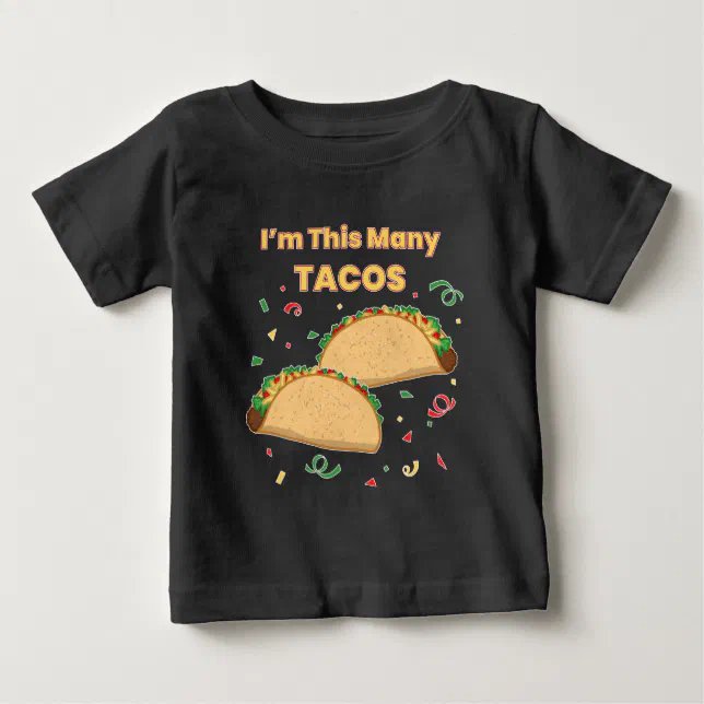 I'm This Many Tacos Child's 2nd Birthday Baby T-Shirt | Zazzle