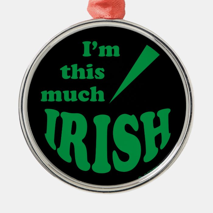 I'm This Much Irish Ornaments