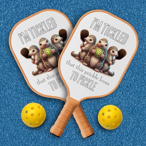 Im Tickled that This Prickle Loves to Pickle Pickleball Paddle