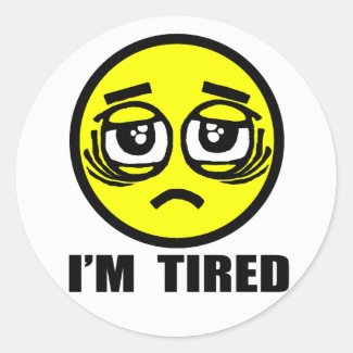 I'm tired classic round sticker