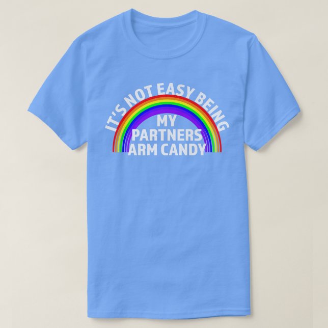 Im Tired Of Being My Partners Arm Candy Non Binary T-Shirt (Design Front)