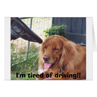 I'm tired of driving!! cards