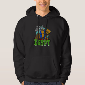 I'm Tired Of Waking Up And Not Being In Egypt Hoodie