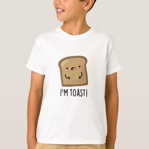 Im Toast Funny Bread Pun  T_Shirt