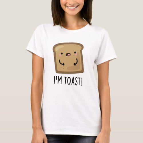 Im Toast Funny Toast Bread Food Pun T_Shirt