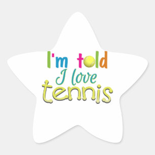 Im told I love Tennis Star Sticker