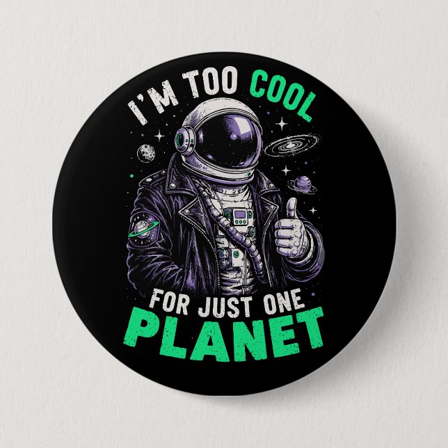 I'm too cool for just one planet button (Front)