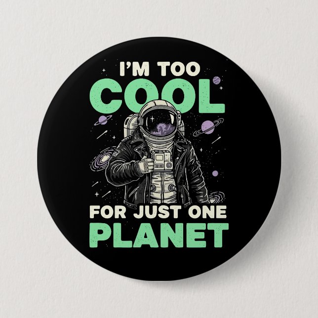 I'm too cool for just one planet button (Front)