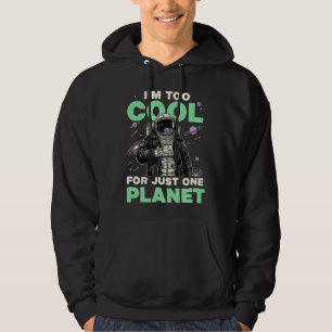 I'm too cool for just one planet hoodie