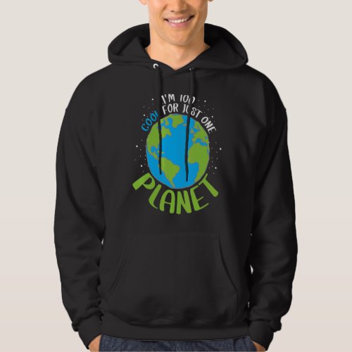 Im Too Cool For Just One Planet Hoodie