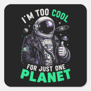 I'm too cool for just one planet square sticker
