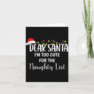 Im Too Cute For The Naughty List Funny Christmas  Card