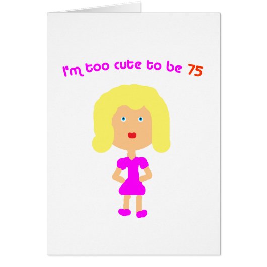 I'm too cute to be 75 cards (Front)