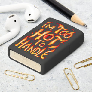I'm Too Hot To Handle: Fiery Typography Zippo Lighter