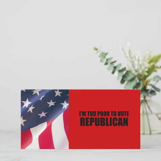 I'm too poor to vote Republican (Standing Front)