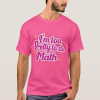 I'm Too Pretty To Do Math