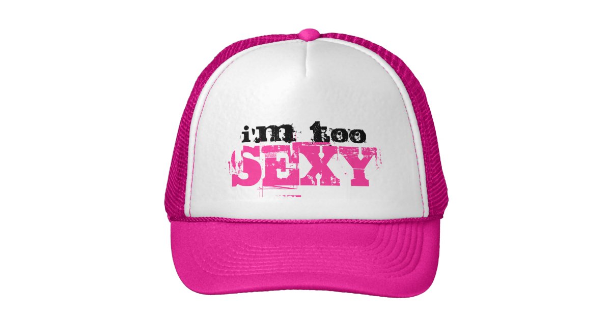 I'm Too SEXY Cap Trucker Hat | Zazzle