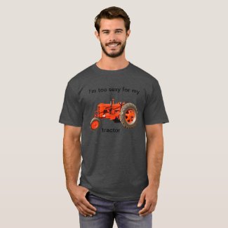 I'm Too Sexy For My Tractor-Men T-Shirt