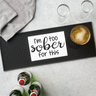 I'm too sober for this funny bar mat