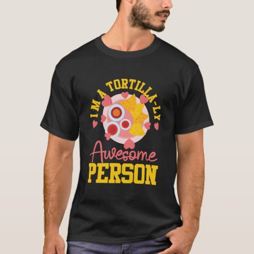 IM Tortilla_Ly Awesome Person T_Shirt