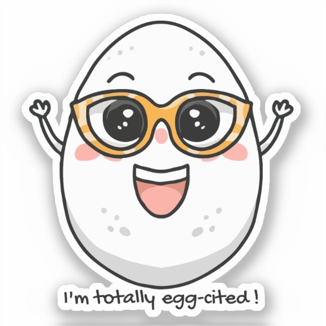 I'm Totally Egg-cited cheerful egg wearing glasses Sticker (Front)